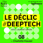 Charlotte Hauser [Le Déclic #deeptech S2E8]