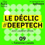 Fabienne Cazalis [Le Déclic #deeptech S2E9]